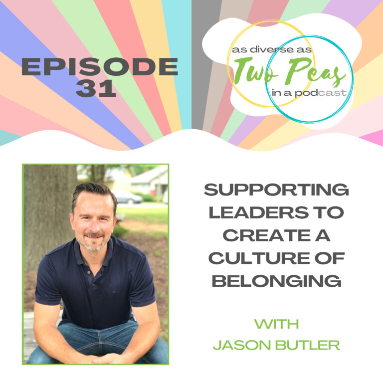 Episode 31 – Supporting Leaders To Create A Culture Of Belonging – with Jason Butler
